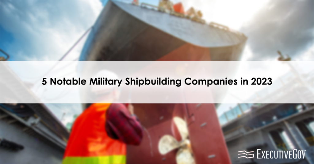 5 empresas de construcción naval militar notables en 2023