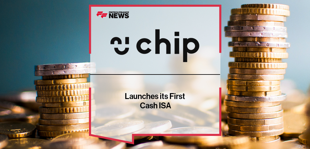 Chip lanza su First Cash ISA