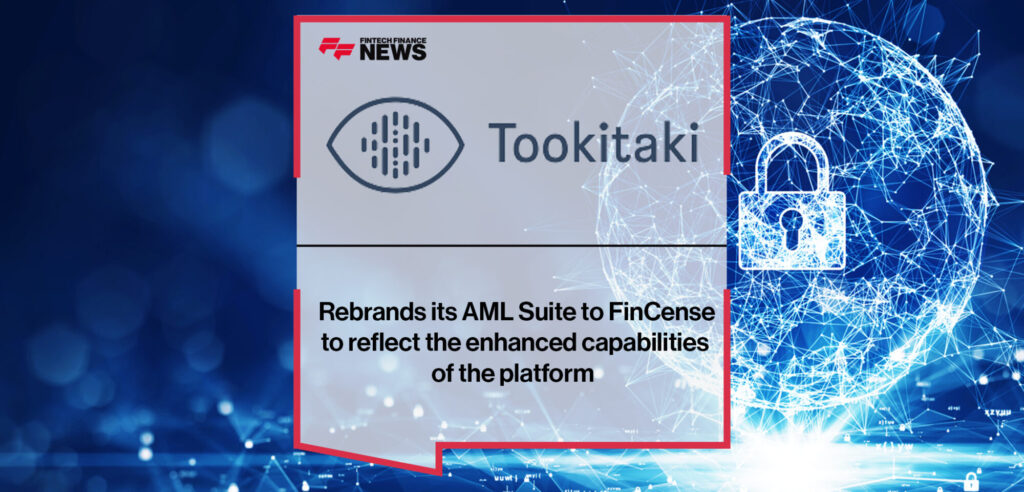 Tookitaki ha anunciado el cambio de nombre de su AML Suite a FinCense