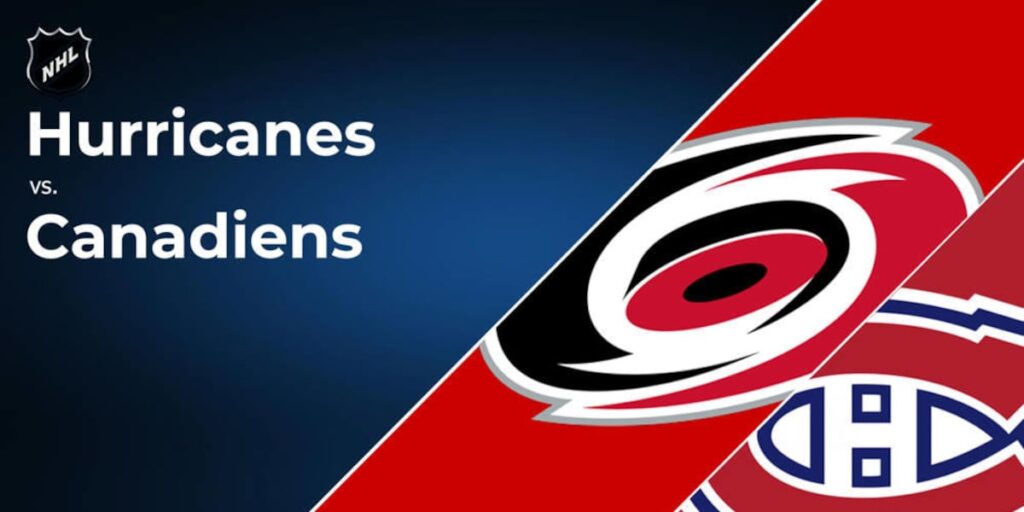 ¿Cómo ver los canadienses vs. Juego Hurricanes: repetición e información de TV