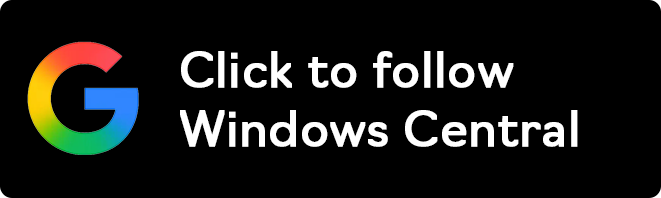 Haga clic para seguir a Windows Central en Google News