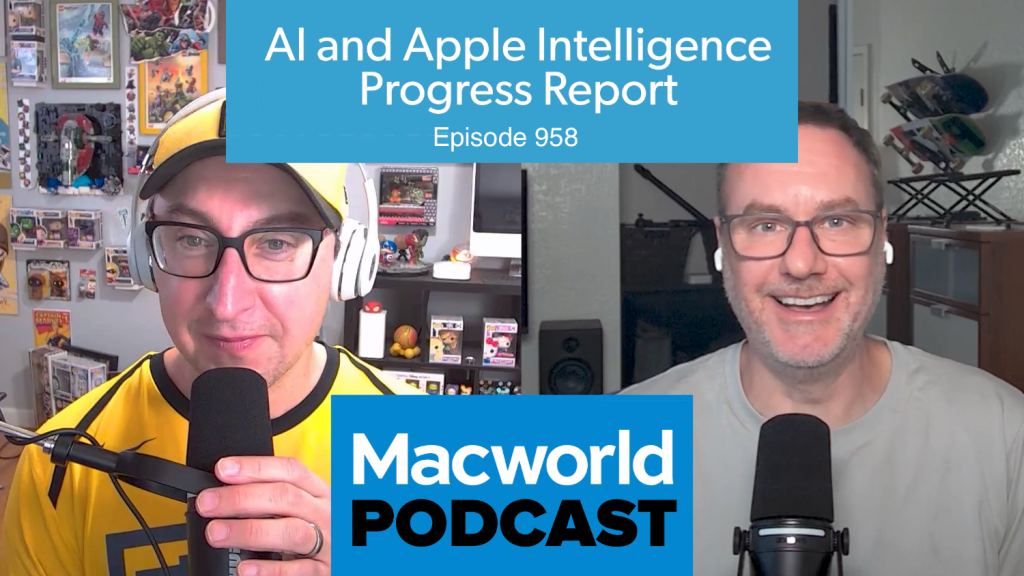 Podcast de Macworld: un informe de progreso sobre la IA y la inteligencia de Apple
